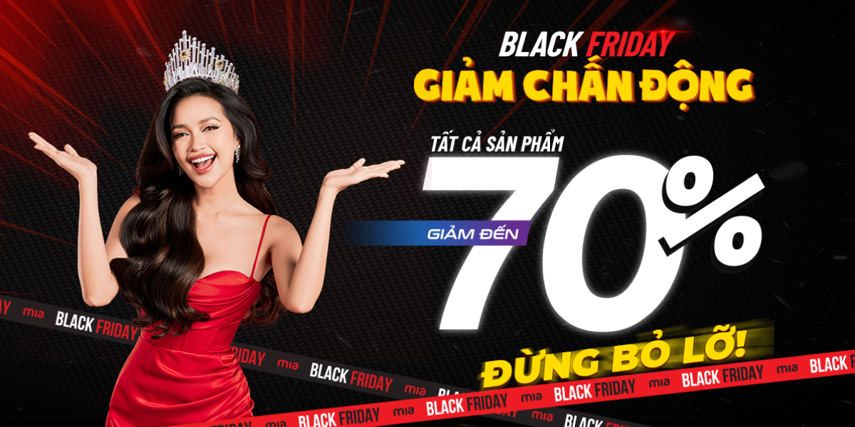 BLACK FRIDAY - GIẢM ĐẾN 70% TẤT CẢ SẢN PHẨM