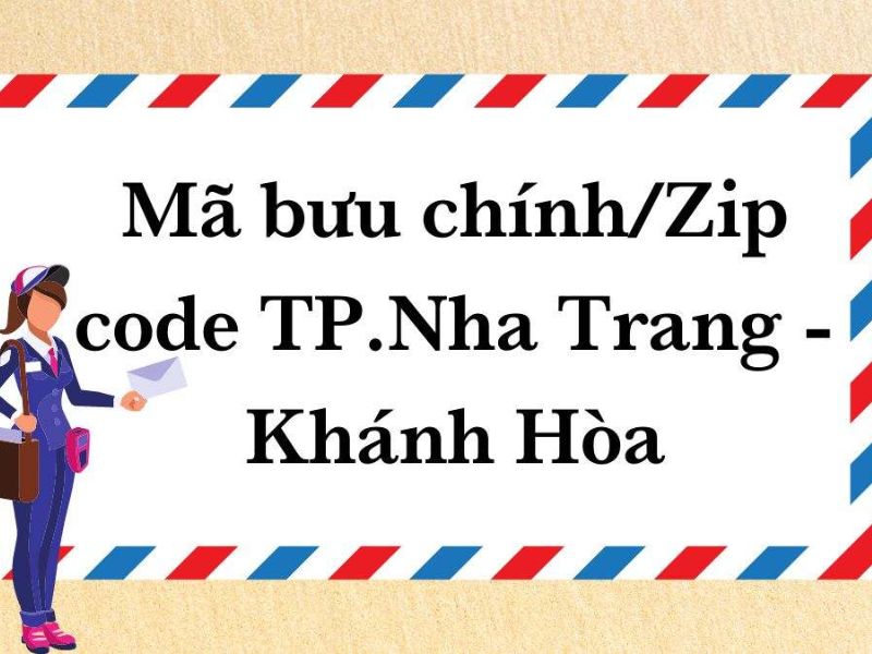 Mã Zip Khánh Hòa 2026 đầy đủ theo từng phường, xã mới 3