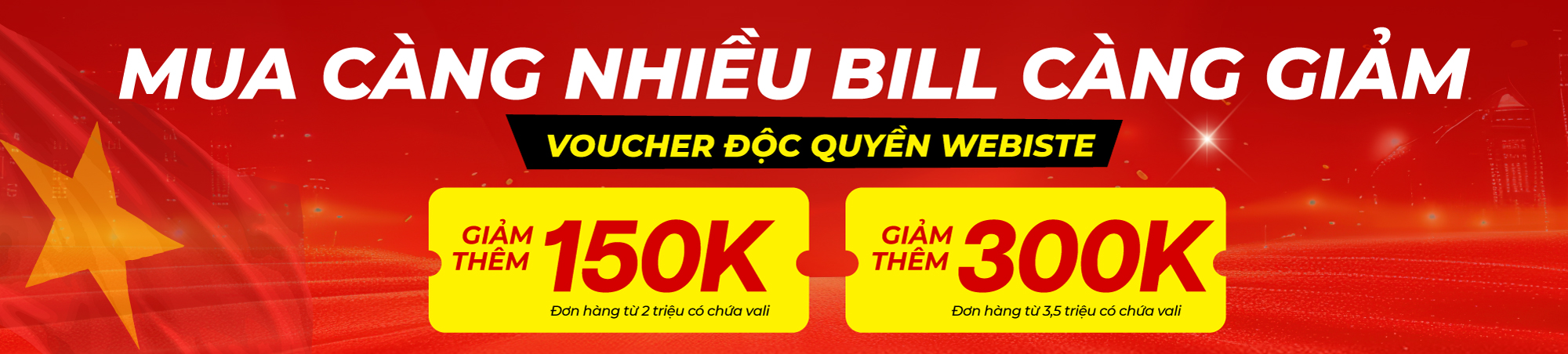 Mua càng nhiều bill càng giảm - Voucher độc quyền website giảm thêm 150K/300K