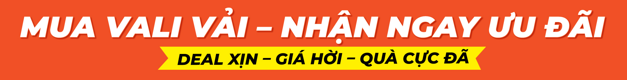 Mua vali vải - Nhận ngay ưu đãi
