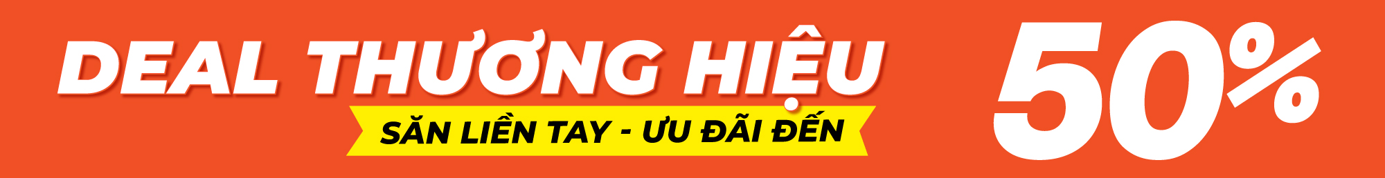 Deal thương hiệu giảm đến 50%