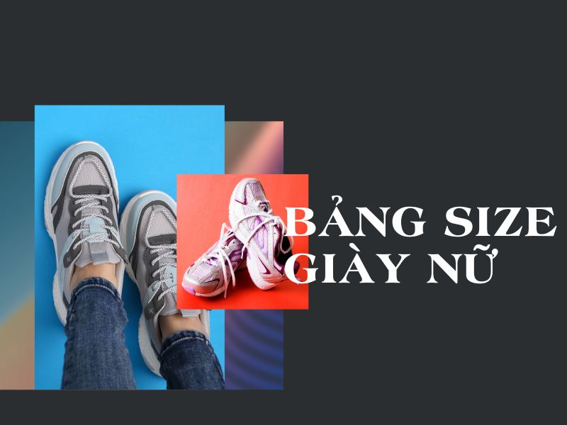 Bảng size giày nam, nữ theo chuẩn Việt Nam và Quốc tế 3